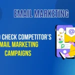 How to check competitors email marketing campaigns in 2025